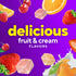 Graphic with 'delicious fruit & cream FLAVORS' text, surrounded by strawberries, cherries, oranges, gummies, and cream splashes.